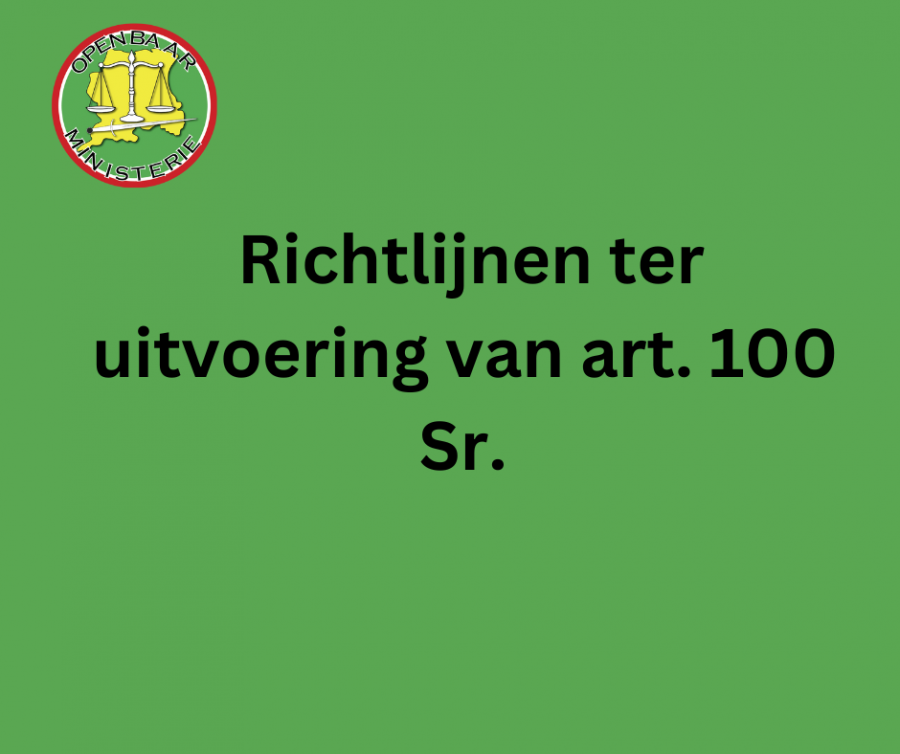 Richtlijnen ter uitvoering van art 100 Sr.